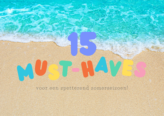 15 Onmisbare Zomer Must-Haves!