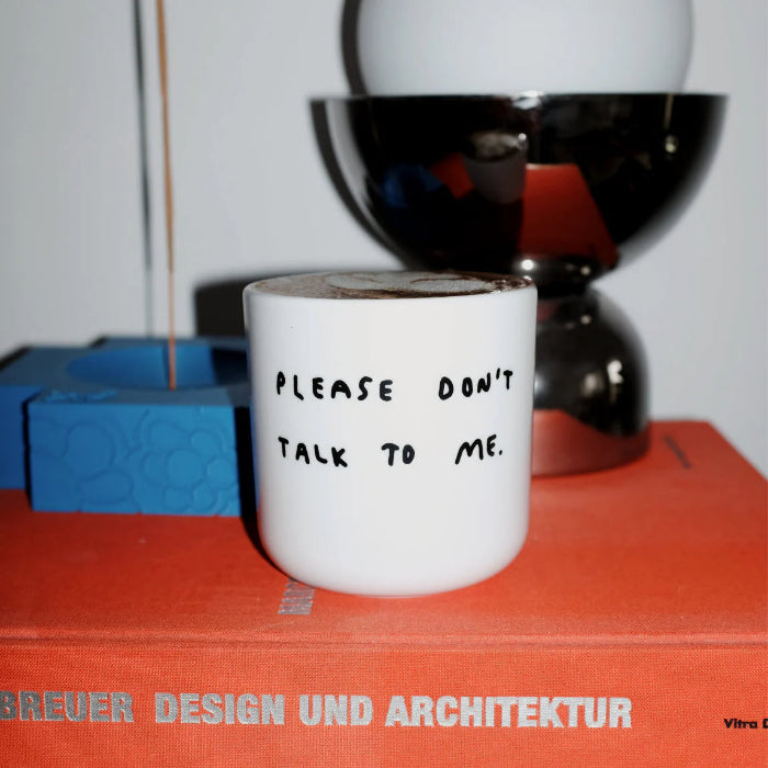"Please don`t talk to me" cup