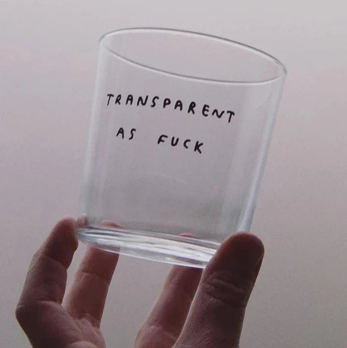 "Transparent as fuck" glass