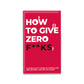 How to Give Zero F**ks Cards - Gift Republic